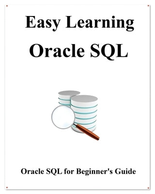 Easy Learning Oracle SQL: SQL for Beginner's Guide by Hu, Yang