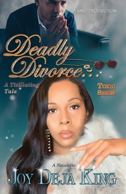 Deadly Divorce by King, Joy Deja