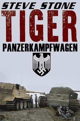 Tiger: Panzerkampfwagen by Stone, Steve