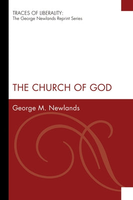 The Church of God by Newlands, George M.