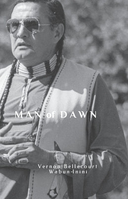 Man of Dawn: Vernon Bellecourt Wabun-Inini by Levy, Denise Bellecourt
