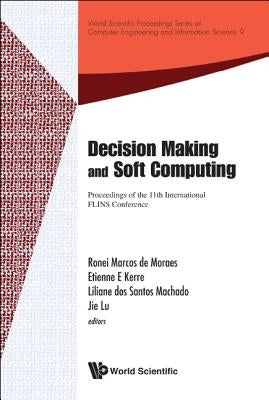 Decision Making and Soft Computing by Moraes Ronei Marcos de