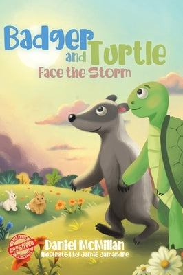 Badger and Turtle: Face the Storm by McMillan, Daniel