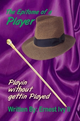 The Epitome Of A Player by Ivy, Ernest, II
