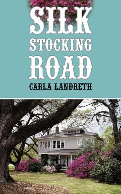 Silk Stocking Road by Landreth, Carla