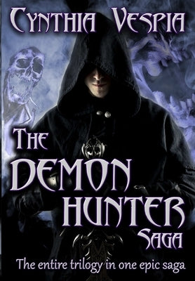 The Demon Hunter Saga by Vespia, Cynthia