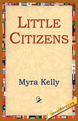 Little Citizens by Kelly, Myra