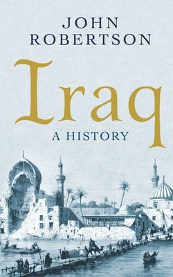 Iraq: A History by Robertson, John