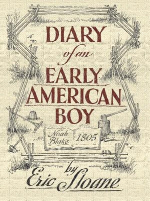 Diary of an Early American Boy: Noah Blake 1805 by Sloane, Eric