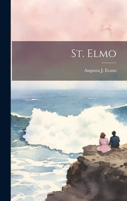 St. Elmo by Evans, Augusta J. 1835-1909