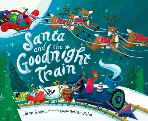 Santa and the Goodnight Train: A Christmas Holiday Book for Kids by Sobel, June