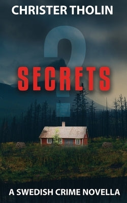 Secrets?: A Swedish Crime Novella by Tholin, Christer