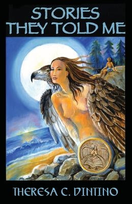 Stories They Told Me by Dintino, Theresa C.