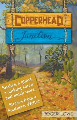 Copperhead Junction by Lowe, Roger