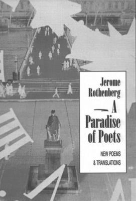 A Paradise of Poets: New Poems & Translations by Rothenberg, Jerome