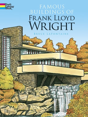 Famous Buildings of Frank Lloyd Wright Coloring Book by LaFontaine, Bruce