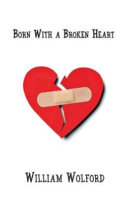 Born with a Broken Heart by Wolford, William