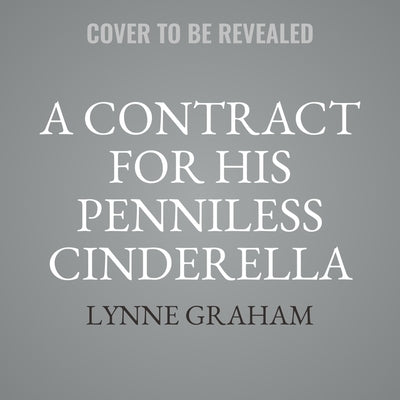 A Contract for His Penniless Cinderella by Graham, Lynne