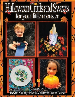 Halloween Crafts & Sweets for your little monster by Guzman, Nicole