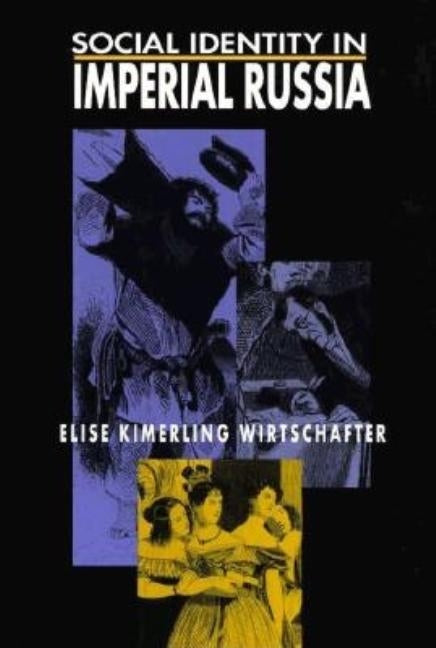 Social Identity in Imperial Russia by Wirtschafter, Elise Kimerling
