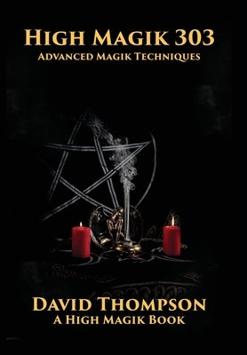 High Magik 303: Advanced Magik Techniques by Thompson, David