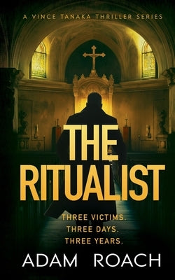 The Ritualist: A Vince Tanaka Thriller Series by Roach, Adam