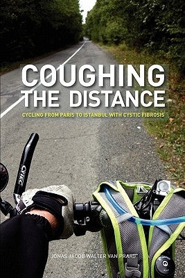 Coughing the Distance: Paris to Istanbul with Cystic Fibrosis by Rozynski, Megan