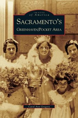 Sacramento's Greenhaven/Pocket Area by Gregory, Carol Ann