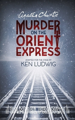 Agatha Christie's Murder on the Orient Express by Christie, Agatha