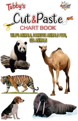 Tubbys Cut & Paste Chart Book Wild's Animals, Domestic Animals Pets, Sea Animals by Priyanka