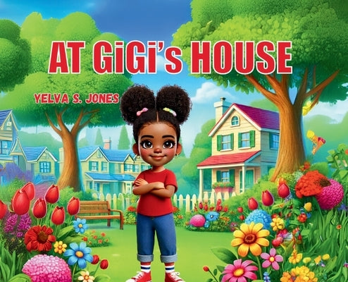 At GiGi's House by Jones, Yelva S.