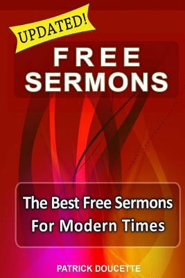 Free Sermons: The Best Free Sermons for Modern Times by Doucette, Patrick