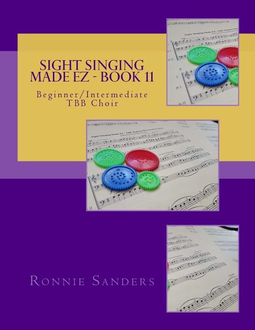 Sight Singing Made EZ Book 11: Beginner/Intermediate TBB Choir by Sanders, Ronnie