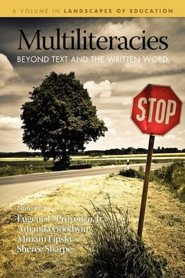 Multiliteracies: Beyond Text and the Written Word by Provenzo, Eugene F.