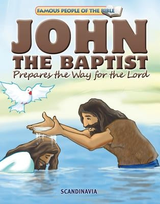 John the Baptist Prepares the by Jensen, Joy Melissa