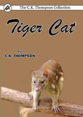 Tiger Cat by Thompson, C. K.