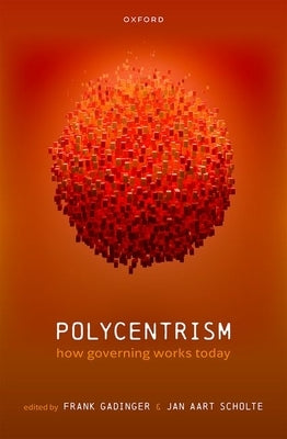Polycentrism: How Governing Works Today by Gadinger, Frank