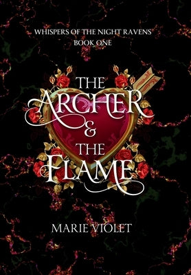 The Archer & The Flame: A Fae Fantasy Romance by Violet, Marie