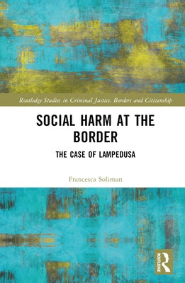 Social Harm at the Border: The Case of Lampedusa by Soliman, Francesca