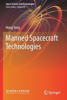 Manned Spacecraft Technologies by Yang, Hong