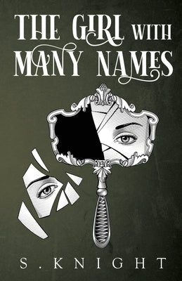 The Girl with Many Names by Knight, S.