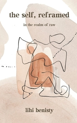 The self, reframed: in the realm of raw by Benisty, Lihi