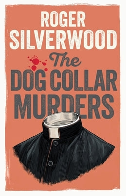 The Dog Collar Murders by Silverwood, Roger