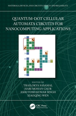 Quantum-Dot Cellular Automata Circuits for Nanocomputing Applications by Sasamal, Trailokya