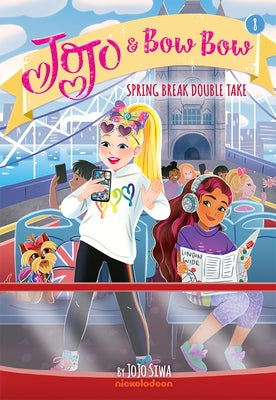 Spring Break Double Take (Jojo and Bowbow Book #8) by Siwa, Jojo