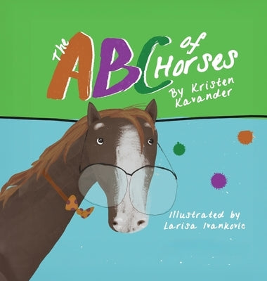 The ABCs of Horses by Kavander, Kristen