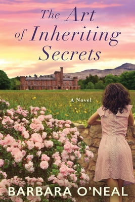 The Art of Inheriting Secrets by O'Neal, Barbara