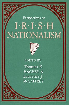 Perspectives on Irish Nationalism by Hachey, Thomas E.
