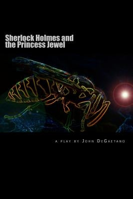 Sherlock Holmes and the Princess Jewel by DeGaetano, John