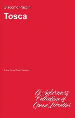 Tosca: Libretto by Puccini, Giacomo